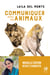 Communiquer avec les animaux - Nouvelle édition