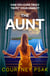 The Aunt - A must-read, twisty and gripping thriller full of suspense