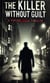The Killer Without Guilt