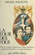 La tour des fous - Ou La vie érotique imaginaire de Marie Antoinette, Élizabeth d'Autriche et Louis II de Bavière