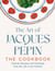 The Art of Jacques Pépin - Favorite Recipes and Paintings from My Life in the Kitchen