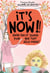 It's Now : Guide fou et joyeux pour que tout aille mieux - Adultes