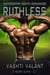 Ruthless - Sci-Fi Futuristic Romance - Cyborg Doms, #1