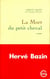La mort du petit cheval