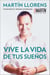 Vive la vida de tus sueños (Live the life of Your Dreams) - Tu guía al éxito y la felicidad
