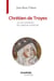 Chrétien de Troyes - Ou les langages de l’amour courtois