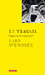 Le Travail - Gagner sa vie, à quel prix ?