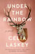 Under the Rainbow - A Novel