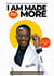 I Am Made For More
