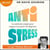 Antistress : la méthode simple pour soigner l'anxiété et la déprime.
