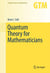 Quantum Theory for Mathematicians