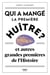 Qui a mangé la première huître ? - Et autres grandes premières de l'Histoire