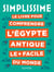 Simplissime Le livre pour comprendre l'Égypte antique le plus facile du monde