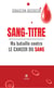 Sang-titre - Ma bataille contre le cancer du sang