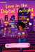 Love in the Digital Twilight