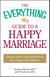 The Everything Guide to a Happy Marriage - Expert advice and information for a happy life together