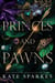Princes and Pawns - All the Queen's Knaves, #4