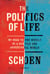 The Politics of Life - My Road to the Middle of a Hostile and Adversarial World