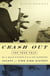 Crash Out - The True Tale of a Hell's Kitchen Kid and the Bloodiest Escape in Sing Sing History