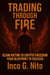 Trading Through Fire