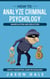 How to Analyze Criminal Psychology, Manipulation and Seduction : Detect Deception: Dark psychology - Dark Psychology