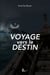 Voyage vers le destin - Récit autobiographique