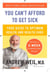 You Can't Afford to Get Sick - Your Guide to Optimum Health and Health Care
