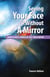 Seeing Your Face Without A Mirror : Mindfulness Stories Of Self-Realisation