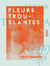 Fleurs troublantes