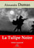 La Tulipe noire – suivi d'annexes - Nouvelle édition Arvensa