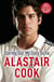 Alastair Cook: Starting Out - My Story So Far - The early career of England's highest scoring batsman