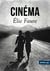 Cinéma - Charlot – Défense et illustration de la machine –De la cinéplastique – Vocation du cinéma –Introduction à la mystique du cinéma (1922-1937)