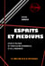 Esprits et Médiums - Etude et pratique du spiritualisme expérimental et de la médiumnité [édition intégrale revue et mise à jour] - Etude et pratique du spiritualisme expérimental et de la médiumnité (édition intégrale)