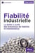 Fiabilité industrielle - La boîte à outils des processus de fiabilité et maintenance