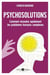 Psychosolutions - 2e édition - Comment résoudre rapidement les problèmes humains complexes