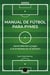 Manual de fútbol para pymes - Aprendiendo a jugar a la empresa en el potrero