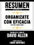 Resumen Extendido De Organizate Con Eficacia (Getting Things Done) – Basado En El Libro De David Allen