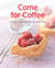 Come for Coffee - Our 100 top recipes presented in one cookbook