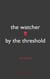 The Watcher by the Threshold