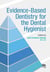 Evidence-Based Dentistry for the Dental Hygienist