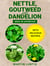 Nettle, Goutweed and Dandelion - Weed or Superfood - With delicious recipes