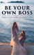 Be Your Own Boss: 4 James Allen Books on Self-Mastery - As a Man Thinketh, The Life Triumphant: Mastering the Heart and Mind, The Mastery of Destiny & Man: King of Mind, Body and Circumstance