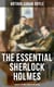 The Essential Sherlock Holmes: 4 Novels & 44 Short Stories in One Edition - Including An Intimate Study of Sherlock Holmes