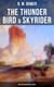 The Thunder Bird & Skyrider (Western Adventure Classics) - Adventures of a Wild West Cowboy Who Wanted to be a Pilot