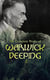The Complete Works of Warwick Deeping - Historical Adventures, Romance Novels & Short Stories