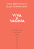 Viva a vagina - Tudo que você sempre quis saber