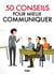 50 conseils pour communiquer