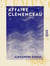 Affaire Clémenceau - Mémoire de l'accusé