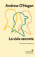 La vida secreta - Tres historias verdaderas