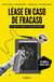 Léase en caso de fracaso - Lo que no te mata te hace mas fuerte